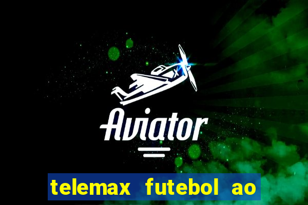 telemax futebol ao vivo gratis